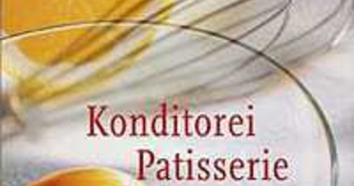 Konditorei – Patisserie – Bäckerei – GastroWissen INTERNATIONAL