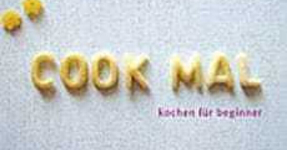 COOK MAL – Kochen für Beginner