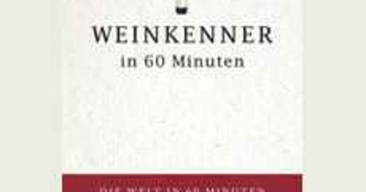 Weinkenner in 60 Minuten